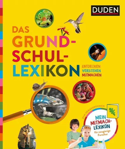 Das Grundschullexikon: Entdecken – Verstehen – Mitmachen: Mit Mitmach-Lexikon für neugierige Forscher online kaufen | Duden-Shop