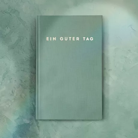 Ein guter Tag: Selbstliebe- und Dankbarkeitstagebuch