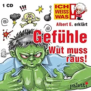 Ich weiss was! Albert E. erklärt Gefühle Wut muss raus! Kinder Wissens CD Hörbuch