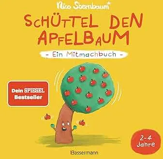 Schüttel den Apfelbaum - Ein Mitmachbuch. Für Kinder von 2 bis 4 Jahren. Schaukeln, schütteln, pusten, klopfen und sehen was passiert.: Der SPIEGEL Bestseller von Nico Sternbaum : Sternbaum, Nico: Amazon.de: Books
