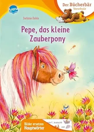 Pepe, das kleine Zauberpony: Der Bücherbär: Erstlesebuch für die Vorschule ab 5 Jahren. Eine fantastische Zauberpony-Geschichte. Bilder ersetzen ... Vorschule. Bilder ersetzen Hauptwörter) : Dahle, Stefanie, Dahle, Stefanie: Amazon.de: Books