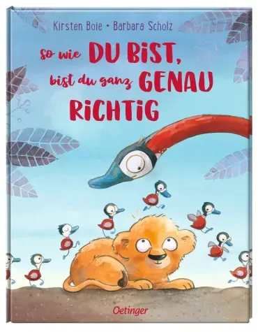 So wie du bist, bist du ganz genau richtig | Verlagsgruppe Oetinger